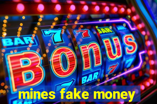 mines fake money